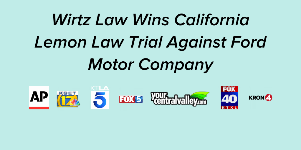 Wirtz Law Wins California Lemon Law Trial Against Ford Motor Company